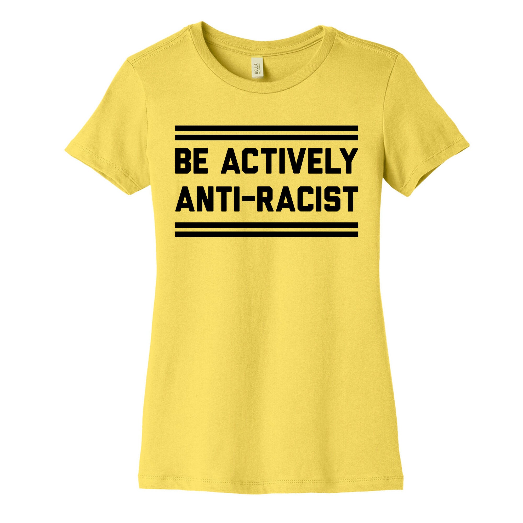 Be Actively Anti-Racist Women's Cotton Tee